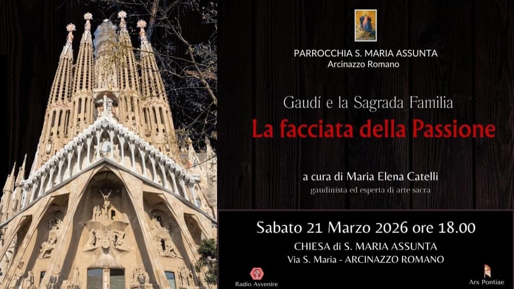Locandina: Gaudí e la Sagrada Familia, la facciata della Passione (Arcinazzo Romano)